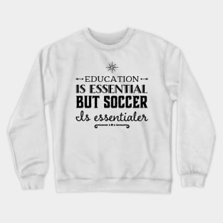 Education vs. Soccer Crewneck Sweatshirt